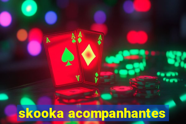 skooka acompanhantes